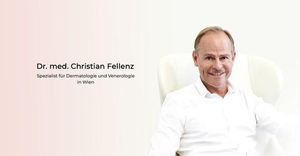Hautarzt in Wien, Dr. Christian Fellenz